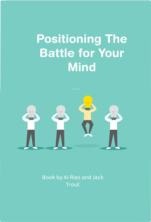 Positioning The Battle for Your Mind Summary